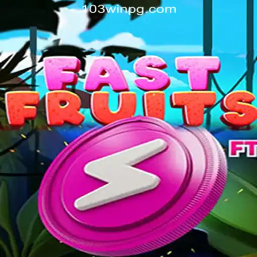 Experience the Thrill of FastFruits with 103Win.COM Oficial Slots Brasil #1