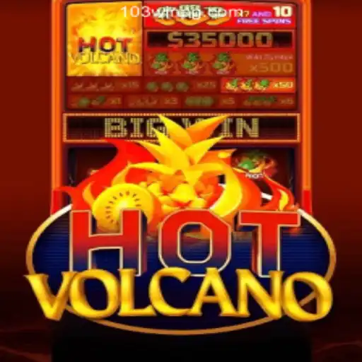 Discover the Exciting World of HotVolcano: Your Guide to 103Win.COM Oficial Slots Brasil #1