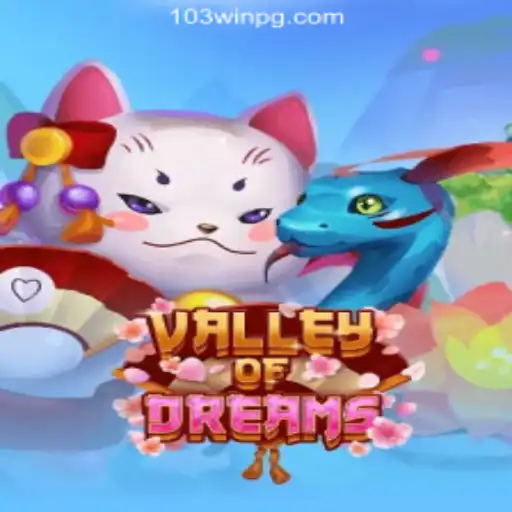 Exploring ValleyofDreams and the Realm of 103Win.COM Oficial Slots Brasil #1