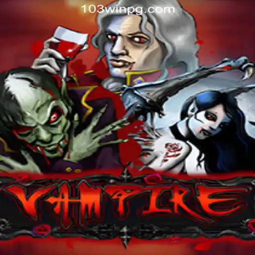 Explore the Thrilling World of 'Vampire' Slots on 103Win.COM, the Top Choice in Brasil
